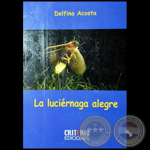 LA LUCIÉRNAGA ALEGRE - Autora: DELFINA ACOSTA - Año 2016